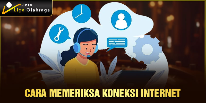 Cara Memeriksa Koneksi Internet