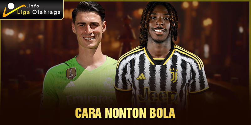 Cara Nonton Bola